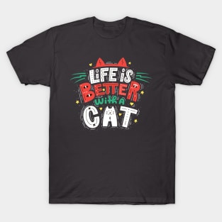 Life Is Better With A Cat T-Shirt